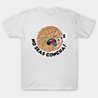 The Concha - No Seas Concha! T-Shirt